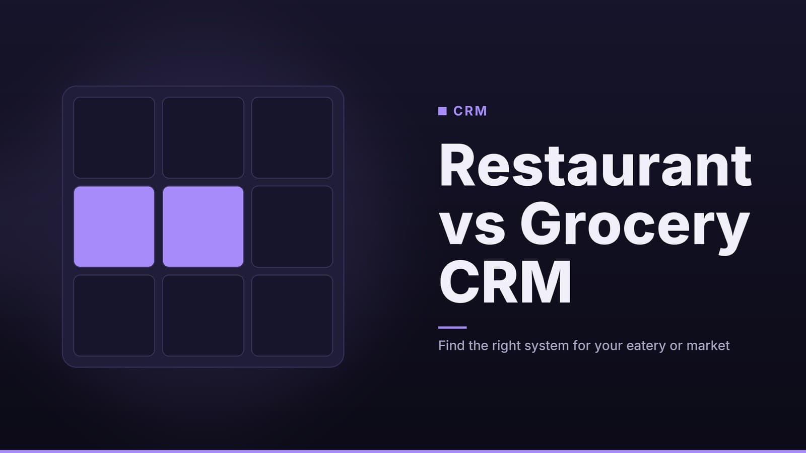 Editorial graphic: “Restaurant vs Grocery CRM” headline beside a three-by-three tile grid with highlighted tiles, midnight violet palette