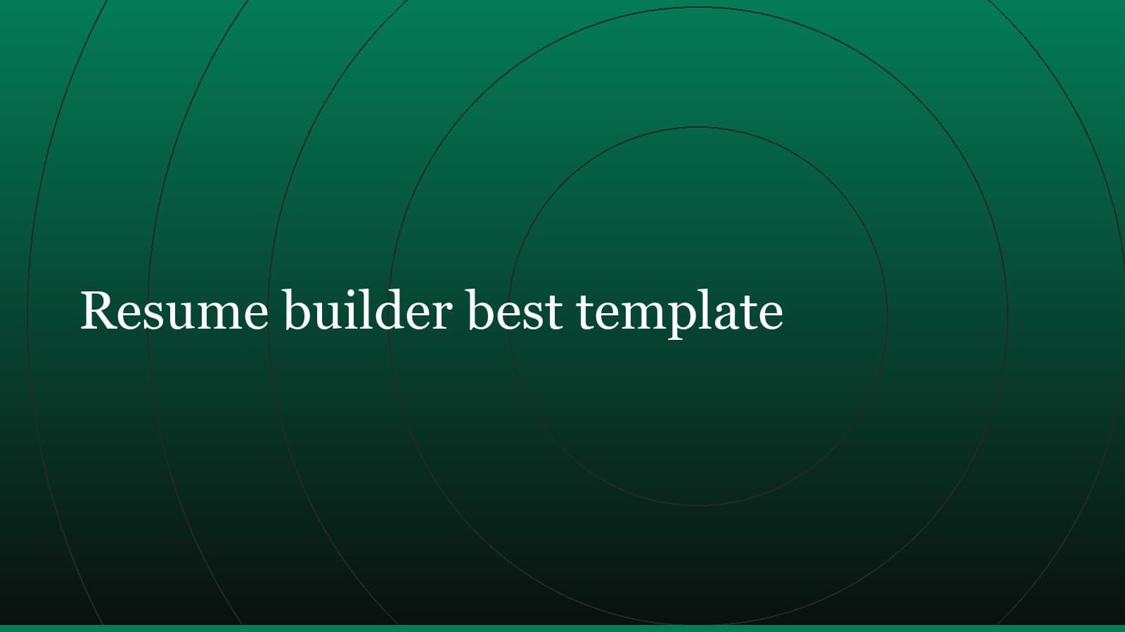 Title card reading “Resume builder best template” set in white on a dark green gradient with concentric circle motifs