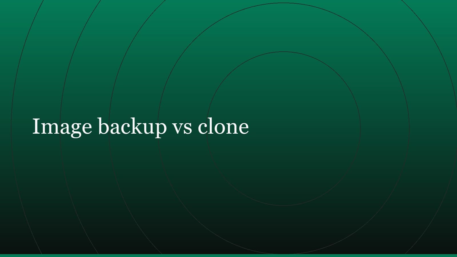 Title card reading “Image backup vs clone” set in white on a dark green gradient with concentric circle motifs